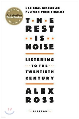 The Rest Is Noise: Listening to the Twentieth Century