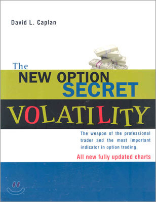 The New Option Secret - Volatility: The Weapon of the Professional Trader and the Most Important Indicator in Option Trading