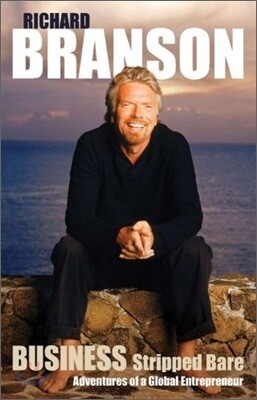 Business Stripped Bare : Adventures of a Global Entrepreneur