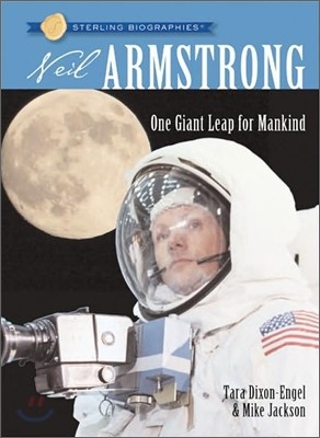 Sterling Biographies(r) Neil Armstrong: One Giant Leap for Mankind