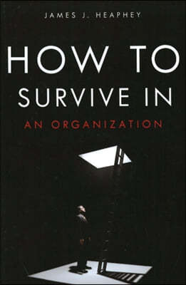 How To Survive In An Organization