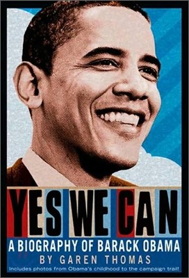 Yes We Can : A Biography of Barack Obama