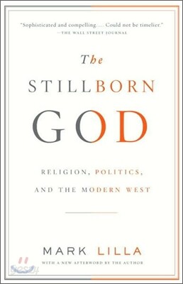 The Stillborn God: Religion, Politics, and the Modern West