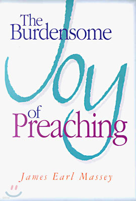 The Burdensome Joy of Preaching