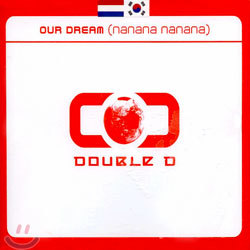 Double D - Our Dream (Single)