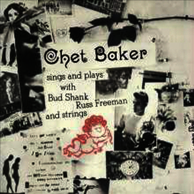 Chet Baker — Sings & Plays With Bud Shank, Ross Freeman & Strings (Remastered)(Bonus Track) 앨범 커버