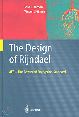 The Design of Rijndael: AES - The Advanced Encryption Standard
