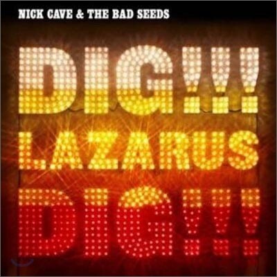 Nick Cave & The Bad Seeds - Dig, Lazarus, Dig!!!
