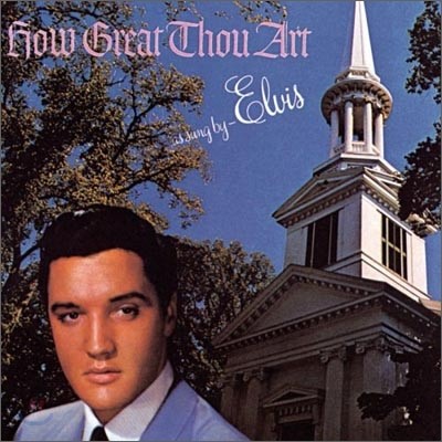 Elvis Presley - How Great Thou Art (Remaster & Bonus Tracks)