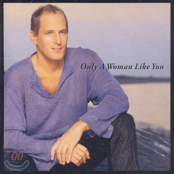 Michael Bolton - Only A Woman Like You