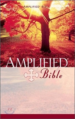 The Amplified Bible/Containing the Amplified Old Testament and the Amplified New Testament