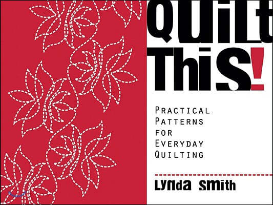 Quilt This: Practical Patterns for Everyday Quilting