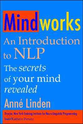 Mindworks: An Introduction to Nlp