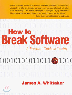 How to Break Software: A Practical Guide to Testing [With CDROM]