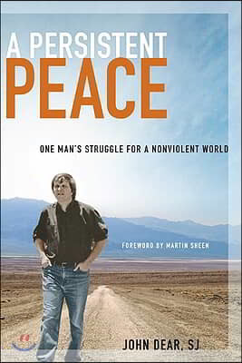 A Persistent Peace: One Man's Struggle for a Nonviolent World