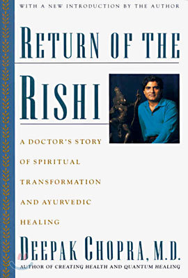 Return of the Rishi: A Doctor's Story of Spiritual Transformation and Ayurvedic Healing