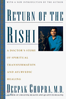 Return of the Rishi: A Doctor's Story of Spiritual Transformation and Ayurvedic Healing