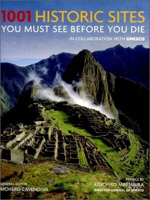1001 Historic Sites : You Must See Before You Die