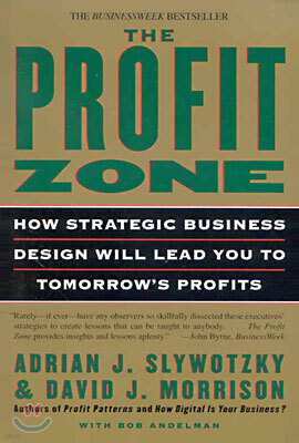 The Profit Zone: How Strategic Business Design Will Lead You to Tomorrow's Profits