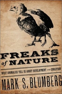 Freaks of Nature: What Anomalies Tell Us about Development and Evolution