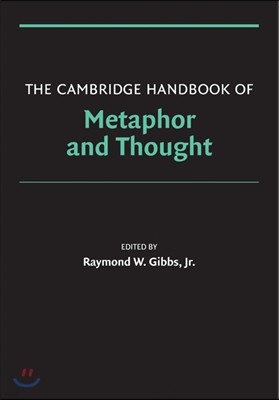 The Cambridge Handbook of Metaphor and Thought