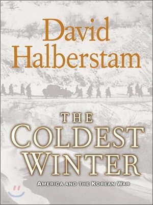 The Coldest Winter : American and the Korean War