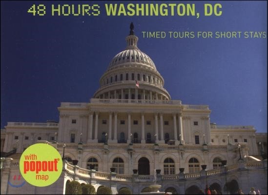 48 Hours Washington, DC: Timed Tours for Short Stays