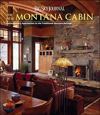 Big Sky Journal: The New Montana Cabin