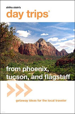 Day Trips from Phoenix, Tucson, and Flagstaff