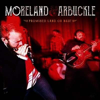 Moreland & Arbuckle — Promised Land Or Bust 앨범 커버