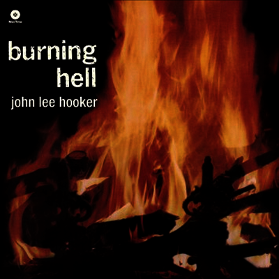 John Lee Hooker — Burning Hell + 4 Bonus Tracks 앨범 커버