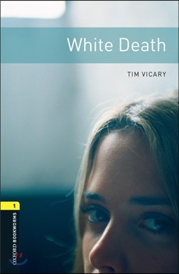 Oxford Bookworms Library: White Death: Level 1: 400-Word Vocabulary