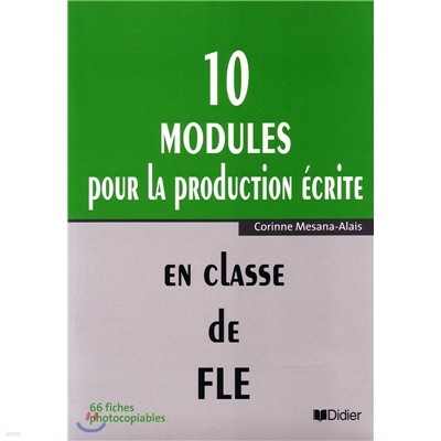 10 Modules pour la production ecrite (+Corriges)