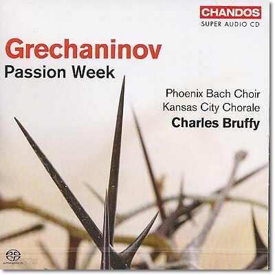 Charles Bruffy 그레차니노프: 수난 주간 (Grechaninov: Passion Week Op.58)