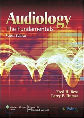 Audiology : The Fundamentals, 4/E