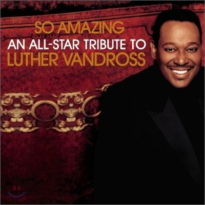 So Amazing : An All-Star Tribute Luther Vandross