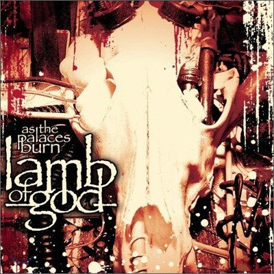 Lamb Of God - As The Palaces Burn
