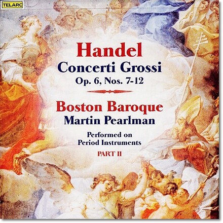 Martin Pearlman 헨델:  합주 협주곡 (Handel: Concerti grossi Op. 6 Nos. 7-12 )