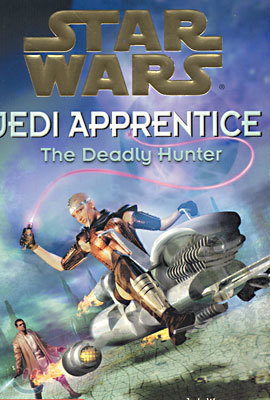 (Star Wars: Jedi Apprentice 11) The Deadly Hunter