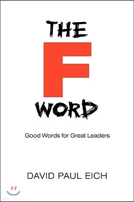 The F Word: Good Words for Great Leaders