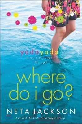 Where Do I Go?: A Yada Yada House of Hope Novel