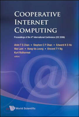 Cooperative Internet Computing: Proceedings of the 4th International Conference (CIC 2006)