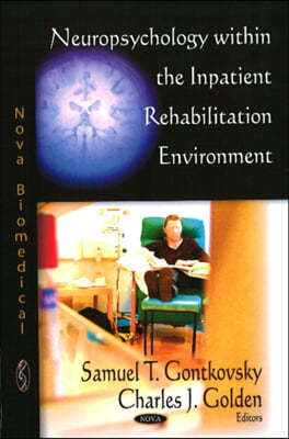 Neuropsychology within the Inpatient Rehabilitation Environment