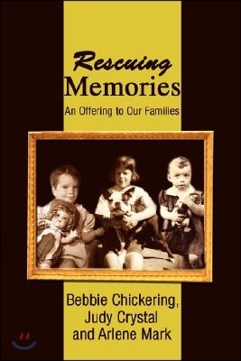 Rescuing Memories: An Offering to Our Families