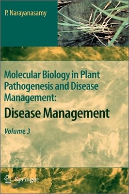 Molecular Biology in Plant Pathogenesis and Disease Management: Disease Management, Volume 3