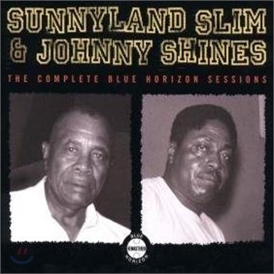 Sunnyland Slim & Johnny Shines - Complete Blue Horizon Sessions