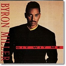 Byron Miller - Git Wit Me