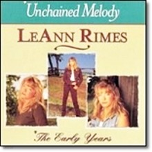 Leann Rimes - Unchained Melody : The Early Years