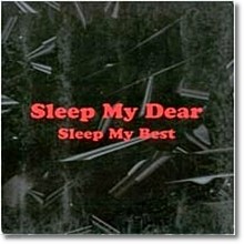 Sleep My Dear - Sleep My Best