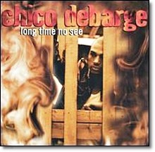 Chico Debarge - Long Time No See
